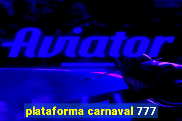 plataforma carnaval 777